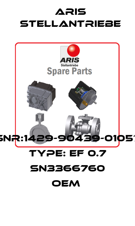 SNr:1429-90439-01057 Type: EF 0.7 SN3366760 OEM  ARIS Stellantriebe