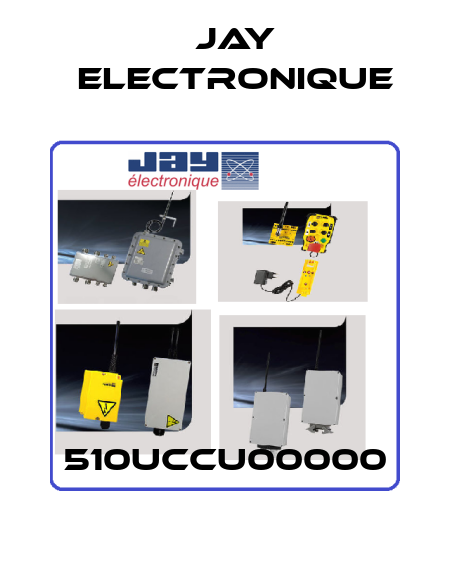 510UCCU00000 JAY Electronique
