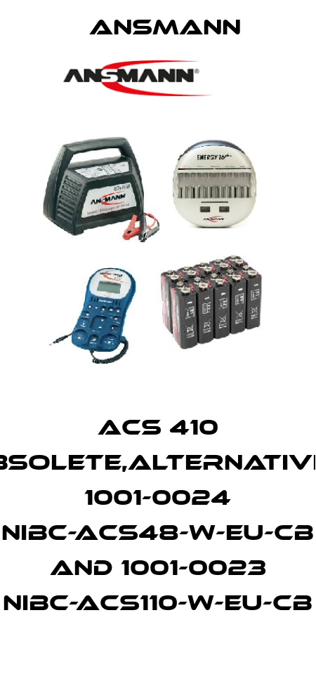 ACS 410 obsolete,alternatives 1001-0024 NiBC-ACS48-W-EU-cb and 1001-0023 NiBC-ACS110-W-EU-cb Ansmann