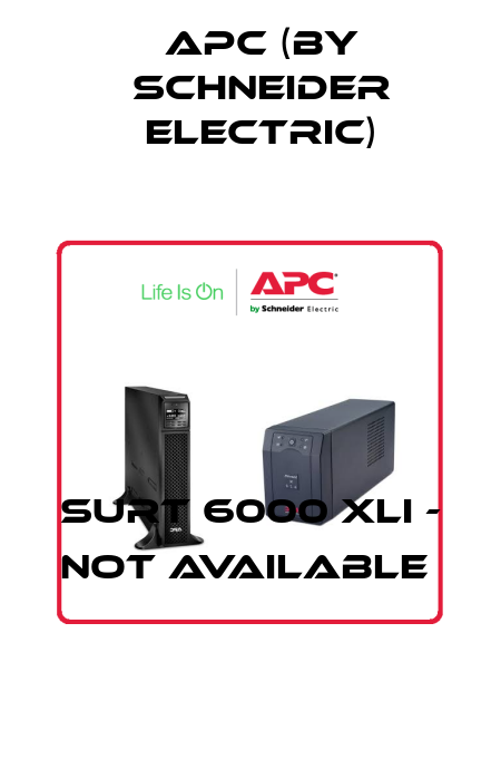 Surt 6000 XLI - not available  APC (by Schneider Electric)