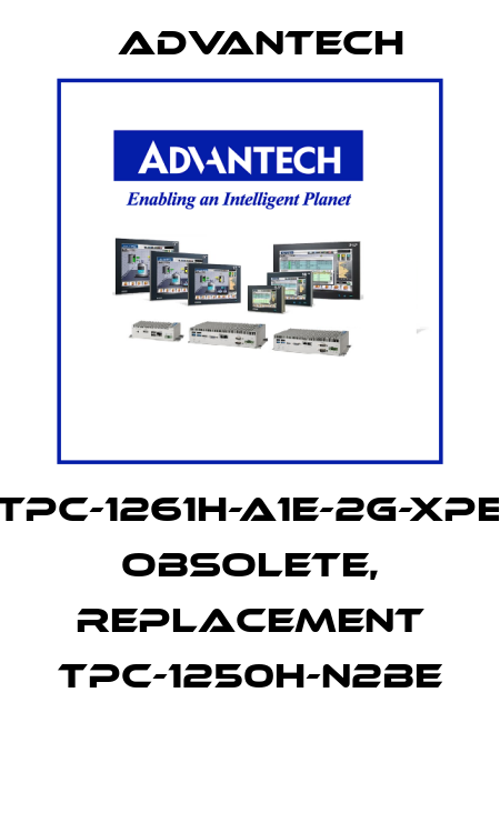 TPC-1261H-A1E-2G-XPE obsolete, replacement TPC-1250H-N2BE  Advantech