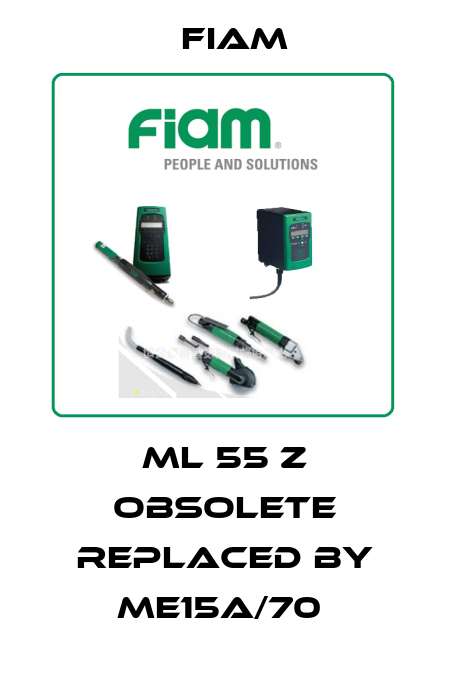 ML 55 Z obsolete replaced by ME15A/70  Fiam