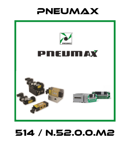 514 / N.52.0.0.M2  Pneumax