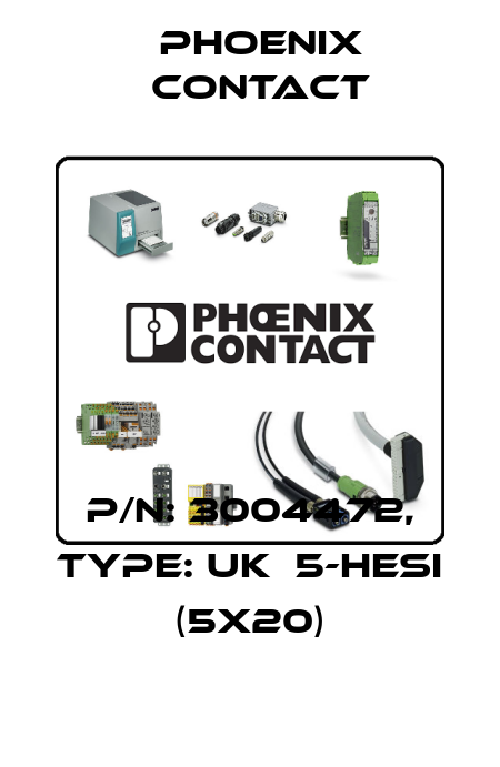 P/N: 3004472, Type: UK  5-HESI (5X20) Phoenix Contact