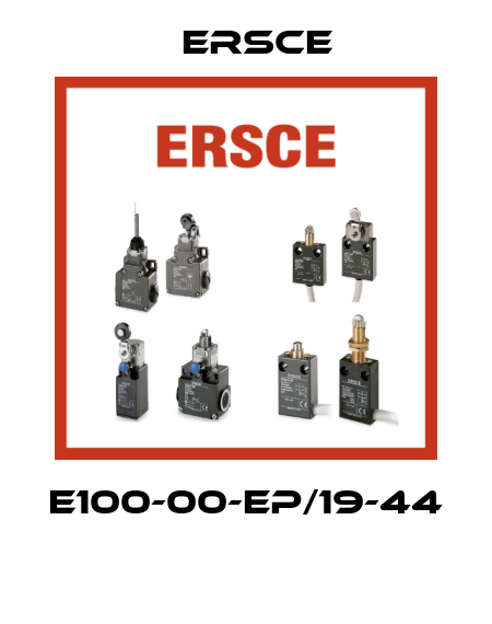 E100-00-EP/19-44  Ersce