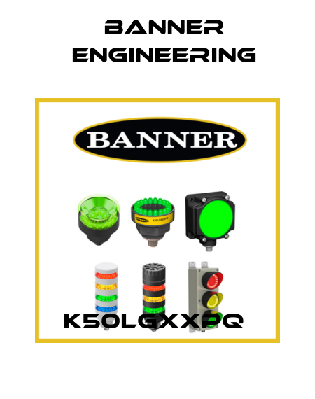 K50LGXXPQ  Banner Engineering