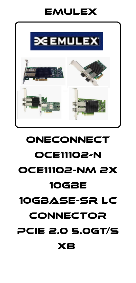 OneConnect OCe11102-N OCe11102-NM 2X 10GbE 10GBASE-SR LC connector PCIe 2.0 5.0GT/s x8  Emulex