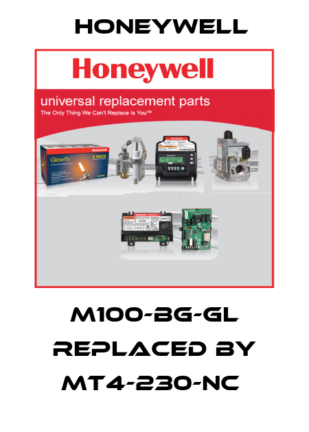 M100-BG-GL replaced by MT4-230-NC  Honeywell