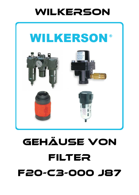 Gehäuse von Filter F20-C3-000 J87 Wilkerson