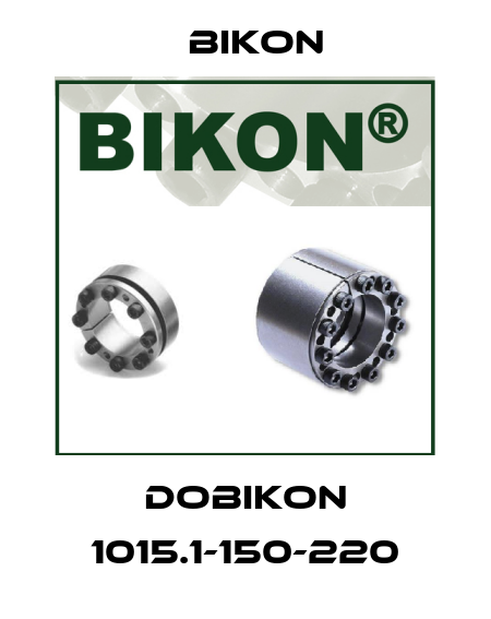DOBIKON 1015.1-150-220 Bikon