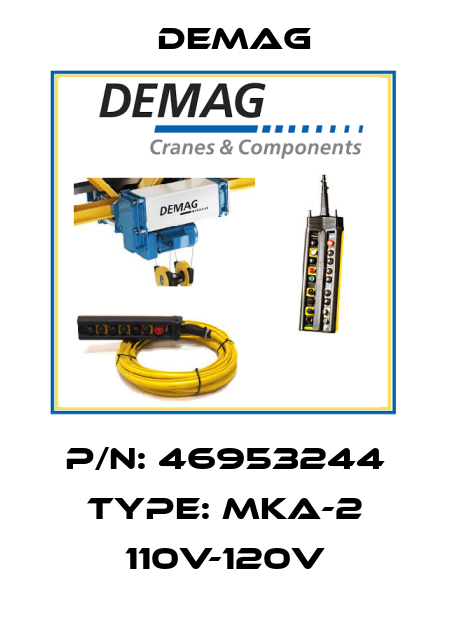 P/N: 46953244 Type: MKA-2 110V-120V Demag