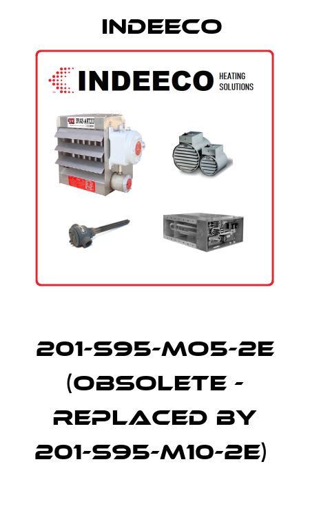  201-S95-MO5-2E (obsolete - replaced by 201-S95-M10-2E)  Indeeco