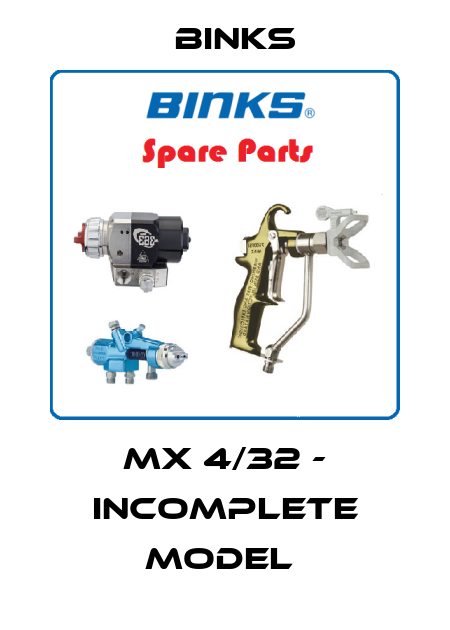 MX 4/32 - incomplete model  Binks