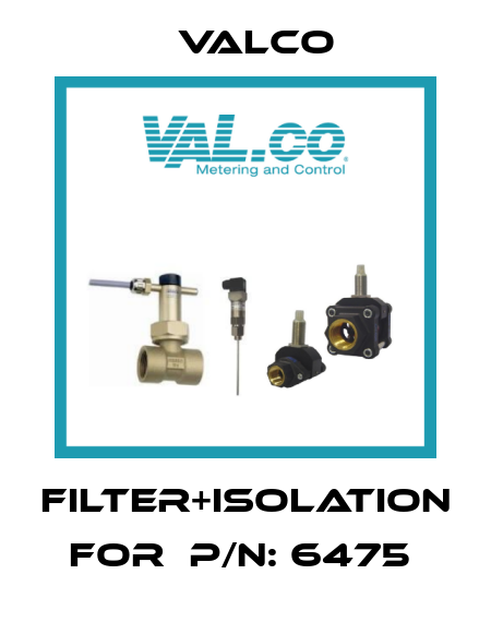 FILTER+ISOLATION FOR  P/N: 6475  Valco