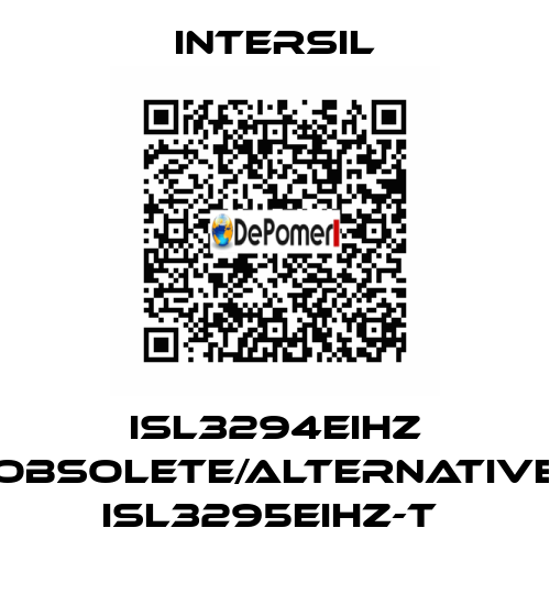 ISL3294EIHZ obsolete/alternative ISL3295EIHZ-T  Intersil