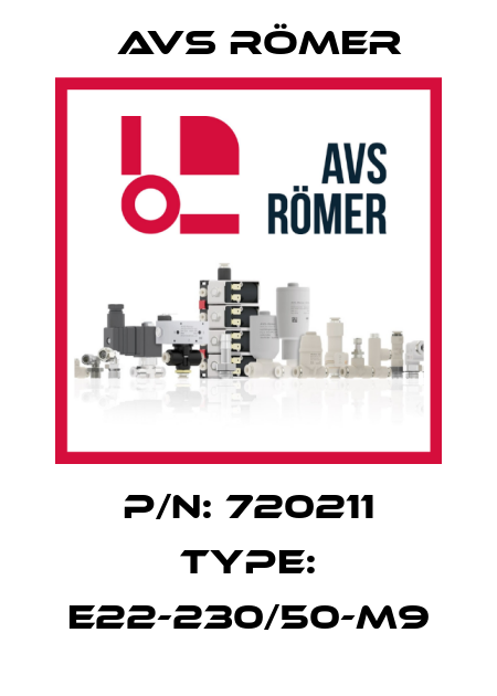 P/N: 720211 Type: E22-230/50-M9 Avs Römer