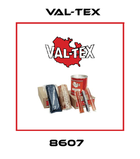 8607   Val-Tex