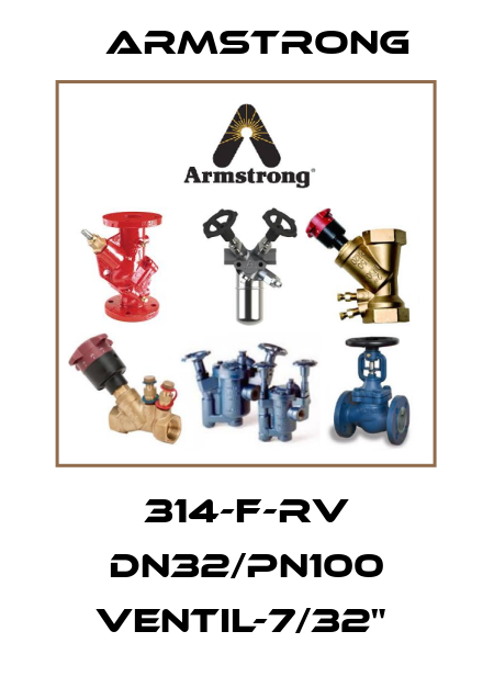 314-F-RV DN32/PN100 Ventil-7/32"  Armstrong