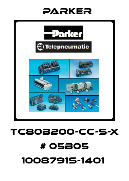 TC80B200-CC-S-X # 05B05 1008791S-1401  Parker