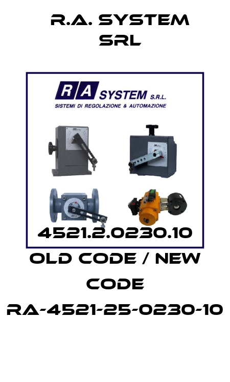 4521.2.0230.10 old code / new code RA-4521-25-0230-10 R.A. System Srl