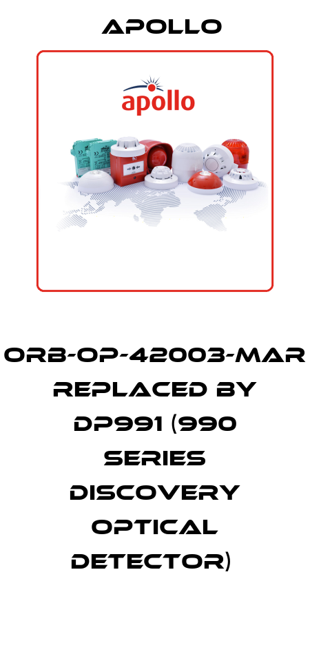  ORB-OP-42003-MAR REPLACED BY DP991 (990 Series Discovery Optical Detector)  Apollo
