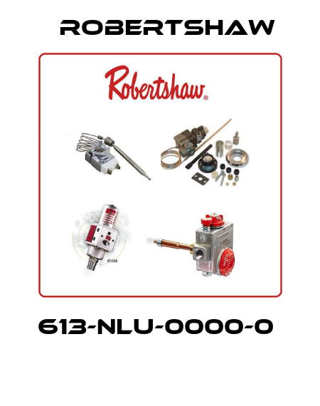 613-NLU-0000-0   Robertshaw
