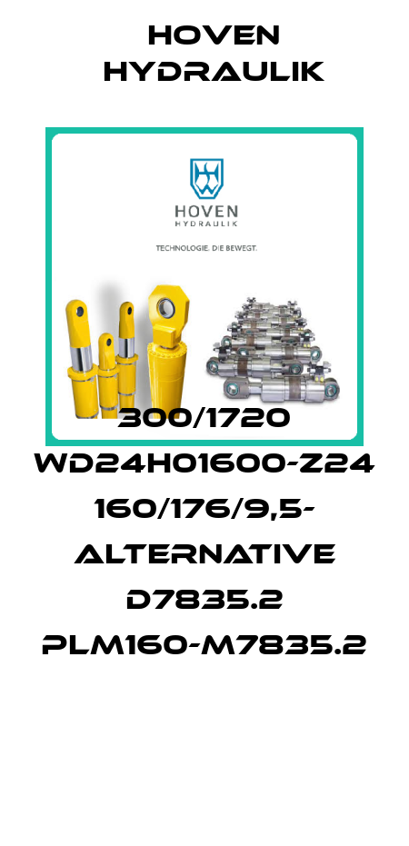 300/1720 WD24H01600-Z24 160/176/9,5- alternative D7835.2 PLM160-M7835.2  Hoven Hydraulik