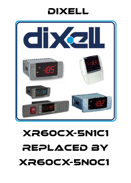 XR60CX-5N1C1 replaced by XR60CX-5N0C1  Dixell