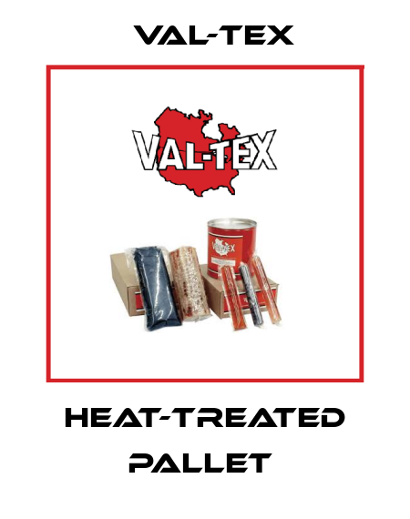 HEAT-TREATED PALLET  Val-Tex