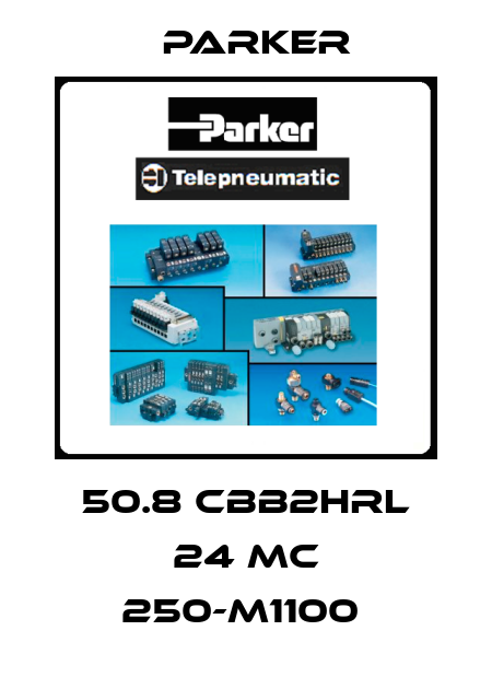 50.8 CBB2HRL 24 MC 250-M1100  Parker
