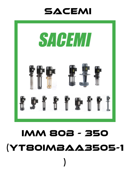 IMM 80B - 350 (YT80IMBAA3505-1 ) Sacemi