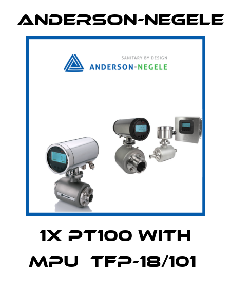 1X PT100 WITH MPU  TFP-18/101  Anderson-Negele