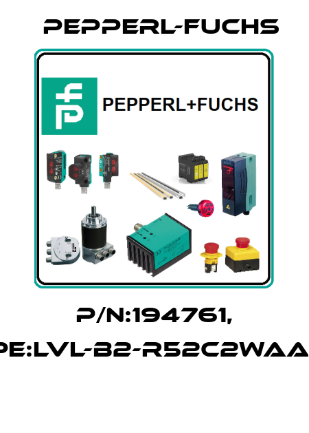 P/N:194761, Type:LVL-B2-R52C2WAA-NA  Pepperl-Fuchs