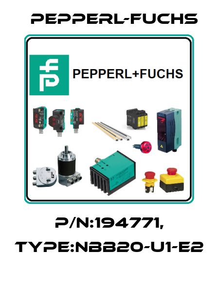 P/N:194771, Type:NBB20-U1-E2  Pepperl-Fuchs