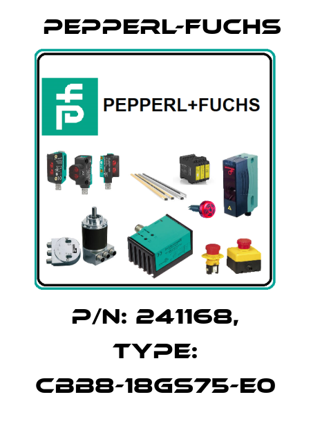 p/n: 241168, Type: CBB8-18GS75-E0 Pepperl-Fuchs