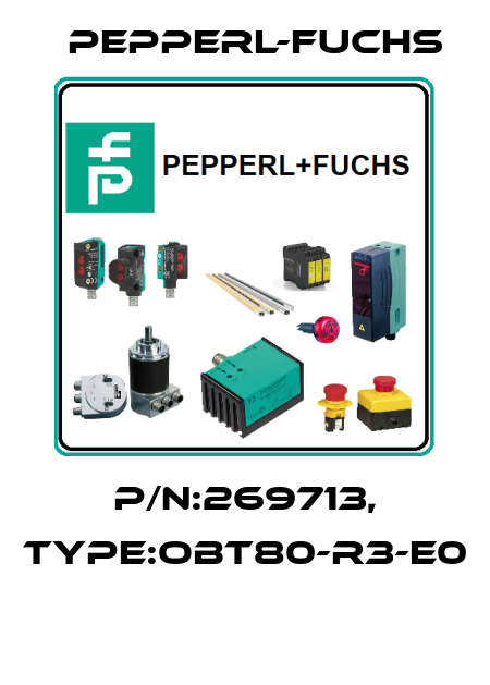 P/N:269713, Type:OBT80-R3-E0  Pepperl-Fuchs