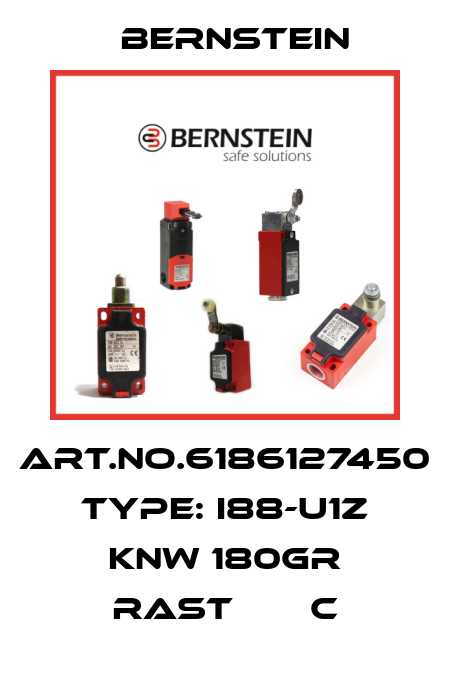 Art.No.6186127450 Type: I88-U1Z KNW 180GR RAST       C Bernstein
