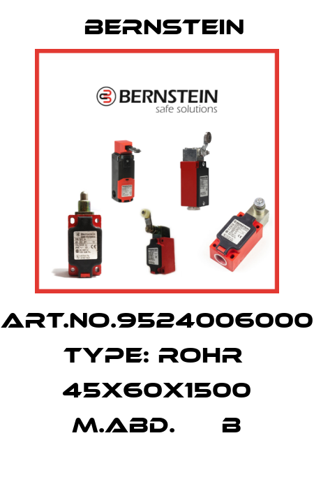 Art.No.9524006000 Type: ROHR  45X60X1500 M.ABD.      B Bernstein
