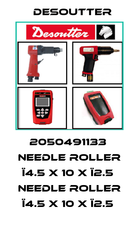 2050491133  NEEDLE ROLLER Ï4.5 X 10 X Ï2.5  NEEDLE ROLLER Ï4.5 X 10 X Ï2.5  Desoutter