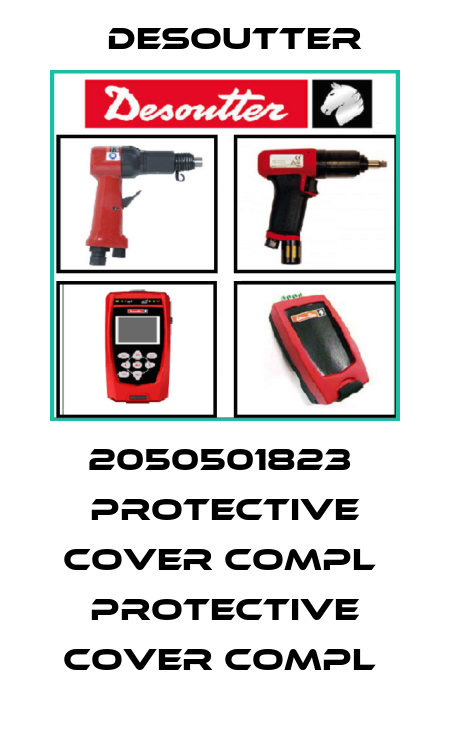 2050501823  PROTECTIVE COVER COMPL  PROTECTIVE COVER COMPL  Desoutter