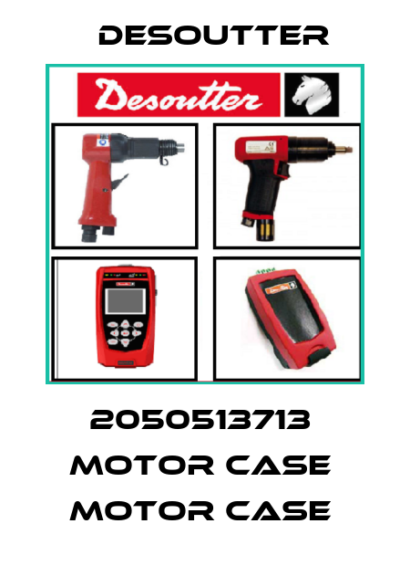 2050513713  MOTOR CASE  MOTOR CASE  Desoutter