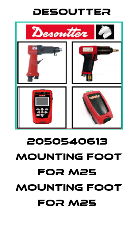 2050540613  MOUNTING FOOT FOR M25  MOUNTING FOOT FOR M25  Desoutter