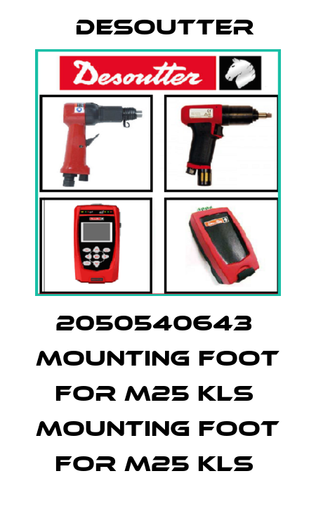 2050540643  MOUNTING FOOT FOR M25 KLS  MOUNTING FOOT FOR M25 KLS  Desoutter