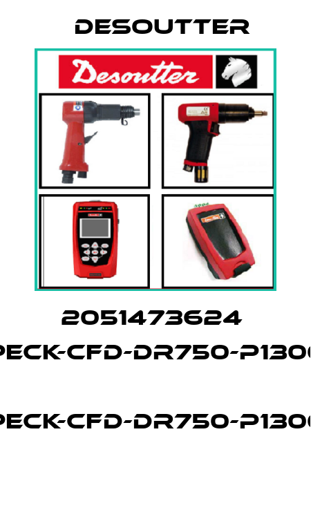 2051473624  PECK-CFD-DR750-P1300  PECK-CFD-DR750-P1300  Desoutter