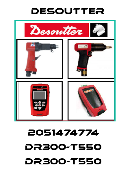 2051474774  DR300-T550  DR300-T550  Desoutter
