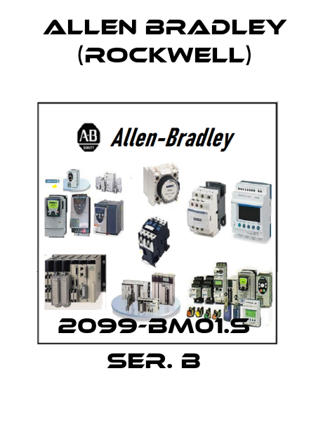 2099-BM01.S  SER. B  Allen Bradley (Rockwell)