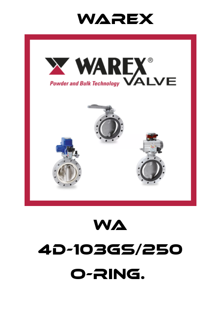 WA 4D-103GS/250 O-RING.  Warex