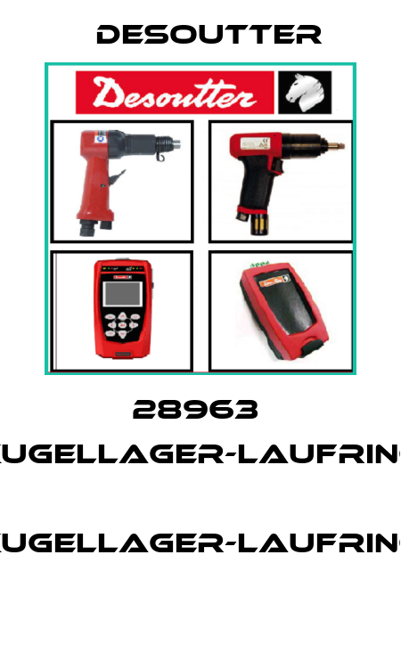 28963  KUGELLAGER-LAUFRING  KUGELLAGER-LAUFRING  Desoutter