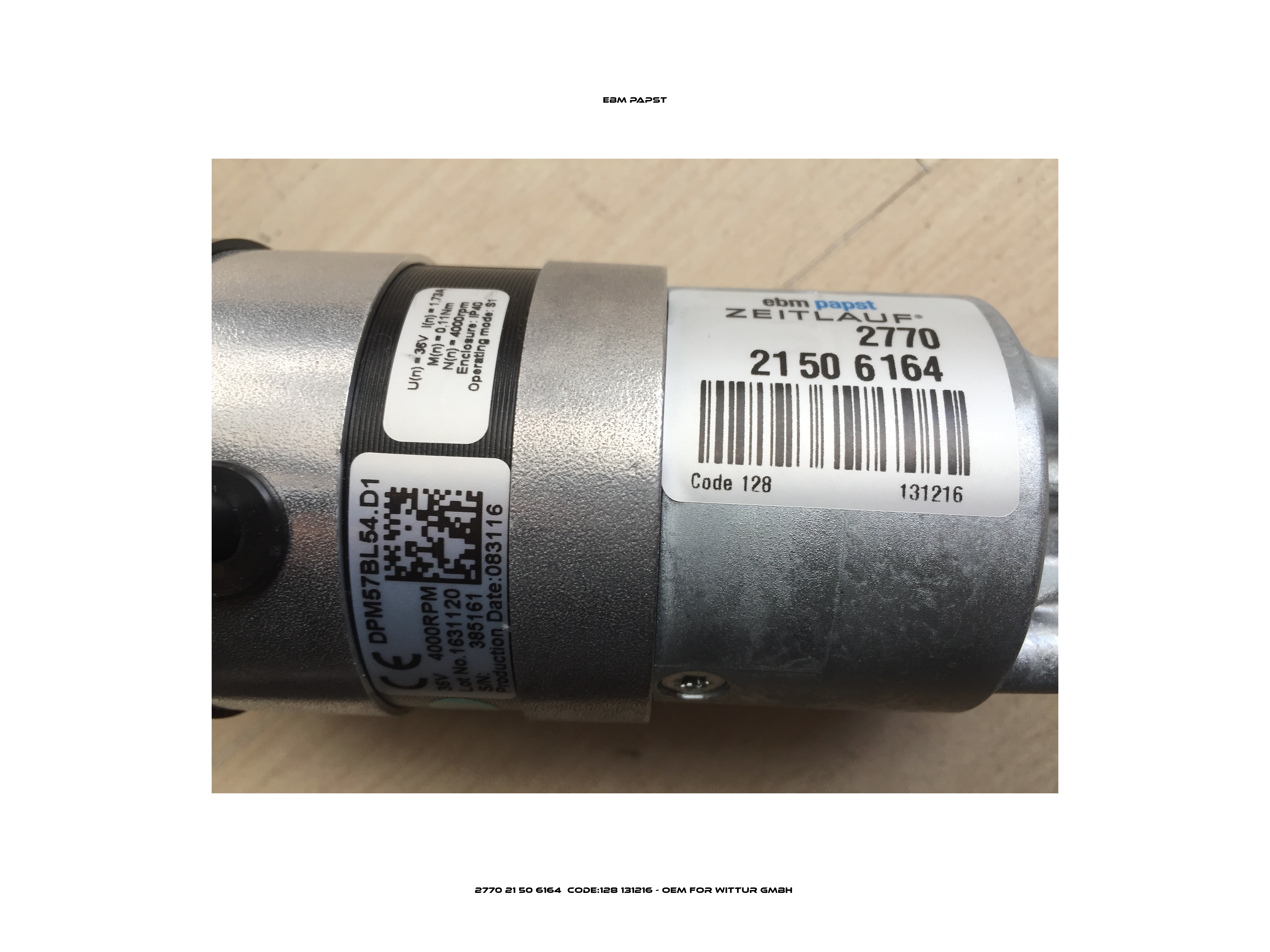 2770 21 50 6164  CODE:128 131216 - OEM for Wittur GmbH  EBM Papst