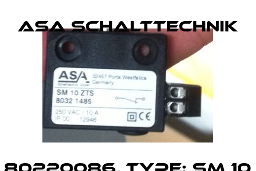 P/N: 80220086, Type: SM 10 ZTS ASA Schalttechnik